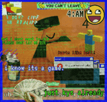 a computer screen that says you can 't leave