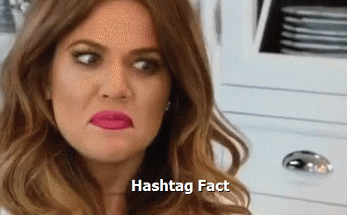 Hashtag Fact GIF - Fact Facts Khloe Kardashian - Discover & Share GIFs