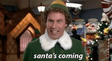 elf santas coming santa is coming