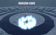 a screenshot of a video game that says horizon core on the bottom