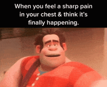 a cartoon character says when you feel a sharp pain in your chest & think it 's finally happening