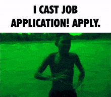 a picture of a man with the words " i cast job application apply " above him