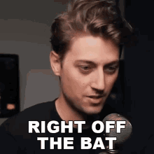 Right Off The Bat Jordan Orme GIF - Right Off The Bat Jordan Orme Right From The Get Go GIFs