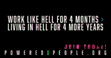 a black background with white text that says work like hell for 4 months living in hell for 4 more years