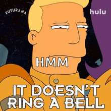 It Doesnt Ring A Bell Zapp Brannigan GIF - It Doesnt Ring A Bell Zapp Brannigan Futurama GIFs