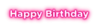a pink happy birthday sign that is glowing in the dark