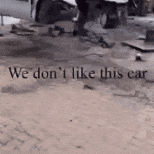 We Don'T Like This Car We Dont Like This Car GIF - We Don'T Like This Car We Dont Like This Car Car Crush GIFs