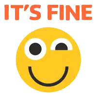 a smiley face with the words " it 's fine " below it
