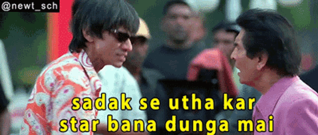 two men are standing next to each other with the caption sadak se utha kar star bana dunga mai
