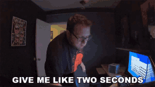 Give Me Like Two Seconds Rocco Botte GIF - Give Me Like Two Seconds Rocco Botte Mega64 GIFs