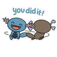 a cartoon of two axolotls with the words " you did it " below them
