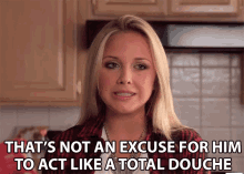 Thats Not An Excuse Act GIF - Thats Not An Excuse Act Total Douche GIFs