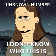 a cartoon of a woman with the words unknown number i don t know who this is