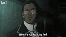 a man with glasses says who are you working for in a dark room