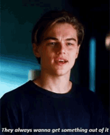 leonardo dicaprio 90s always get something something out of it