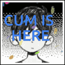 a black and white drawing of a person with the words cum is here on it