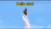 a car is flying through the air with the words hello chat behind it