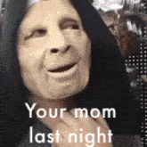 Your Mom Your Mom Last Night GIF - Your Mom Your Mom Last Night Your Moms Mom GIFs