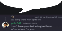 guibr342 says that he does not have permission to give these information for you