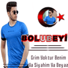 a man wearing sunglasses and a blue t-shirt with the words bolubeyi written on it