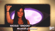 Jersey Shore Snookie GIF - Jersey Shore Snookie Meatball Problems GIFs