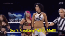 Bayley Wwe GIF - Bayley Wwe Dont Freaking Yell At Me GIFs