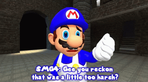 Smg4 Gee You Reckon That Was A Little Too Harsh GIF - Smg4 Gee You Reckon That Was A Little Too Harsh Too Harsh GIFs