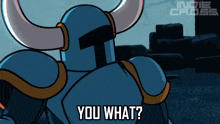 a cartoon of a knight with horns asking " you what "