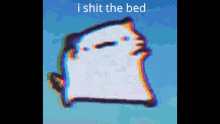 a picture of a cartoon character with the words i shit the bed above it