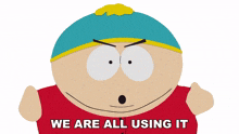 we are all using it eric cartman south park deep learning south park s26 e4 s26 e4