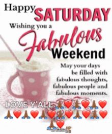 happy saturday wishing you a fabulous weekend