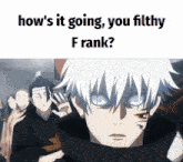 a picture of a man with white hair and a caption that says how 's it going you filthy f rank