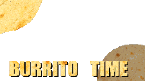 Burritos Burrito Time Sticker - Burritos Burrito Time Food Stickers