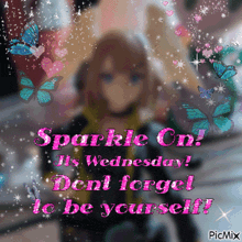 a picture of a girl with the words sparkle on its wednesday dont forget to be yourself