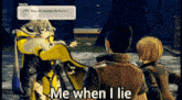 a video game character says " me when i lie " at the bottom of the screen