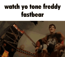 Watch Yo Tone Freddy Fastbear GIF - Watch Yo Tone Freddy Fastbear Freddy GIFs