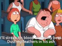a cartoon of peter griffin saying that he 'll streak his blood across his beak