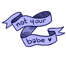 not your babe not yours not ur not your