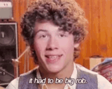 Big Rob Had To Be GIF - Big Rob Had To Be Jonas Brothers GIFs