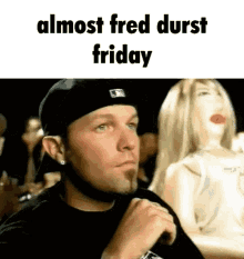 Fred Durst Friday Limp Bizkit GIF - Fred Durst Friday Limp Bizkit Almost Fred Durst Friday GIFs