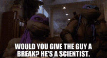 Tmnt Donatello GIF - Tmnt Donatello Would You Give The Guy A Break GIFs