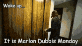 Marlon Dubois Shed Theory GIF - Marlon Dubois Shed Theory Marlon Dubois Monday GIFs