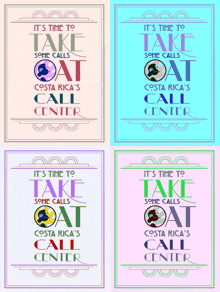 four different colored posters that say it 's time to take some calls costa rica 's call center