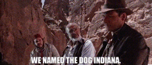 We Named The Dog Indiana GIF