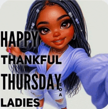 a cartoon girl is taking a selfie with the words happy thankful thursday ladies