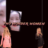 a poster for two wonder women shows a woman in a pink dress and a woman in a black dress