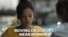 Moving On Doesnt Mean Running Face Your Fears GIF - Moving On Doesnt Mean Running Face Your Fears Brave GIFs