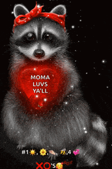 a raccoon with a red heart that says moma luvs ya 'll on it