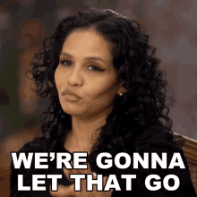 Were Gonna Let That Go Melissa Beck GIF - Were Gonna Let That Go Melissa Beck The Real World Homecoming New Orleans GIFs