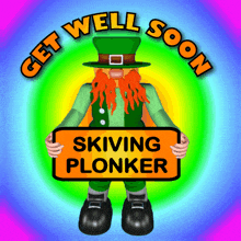 Get Well Soon Funny Get Well Message GIF - Get Well Soon Funny Get Well Message Skiving Plonker GIFs